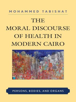 cover image of The Moral Discourse of Health in Modern Cairo